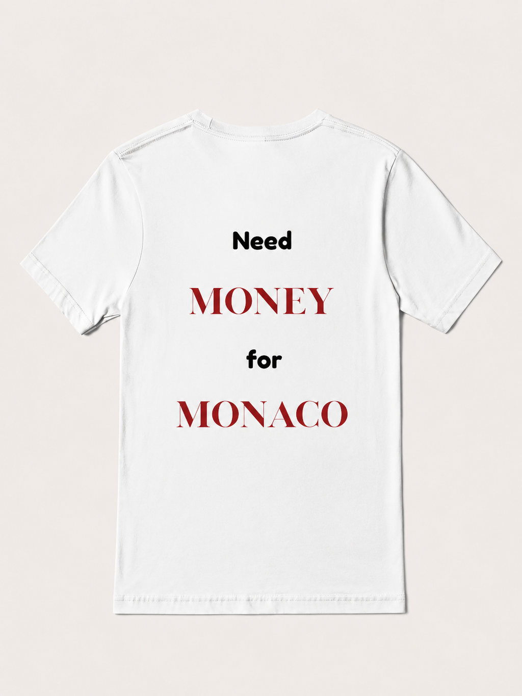 T shirt “Need money for…”