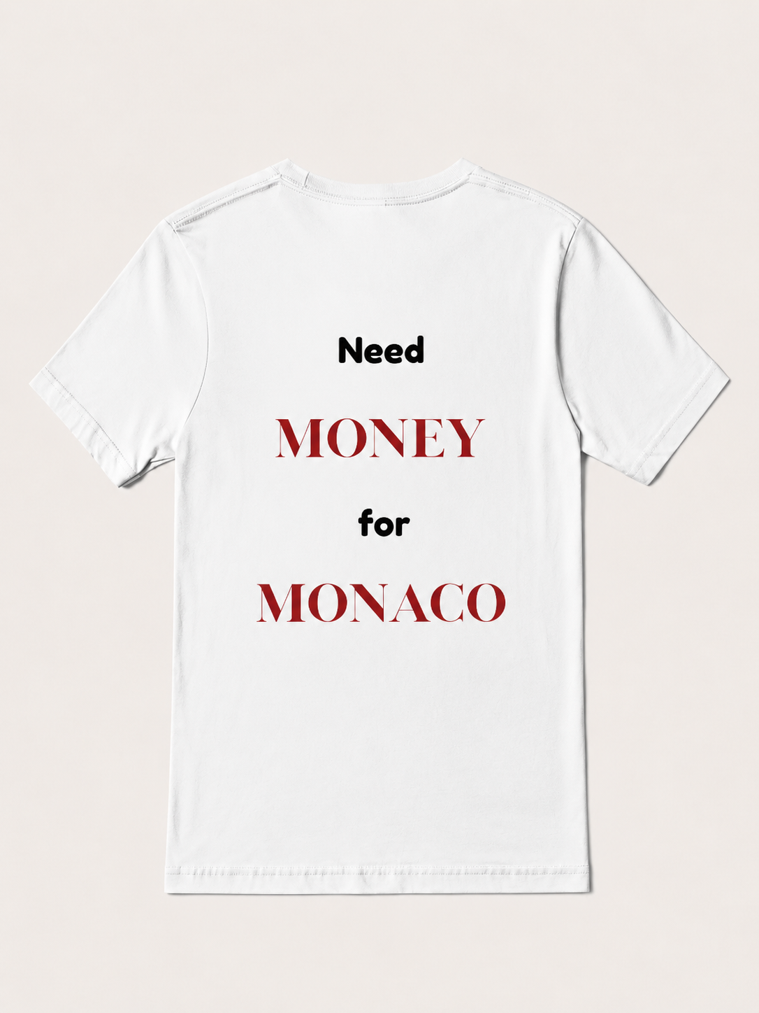 T shirt “Need money for…”