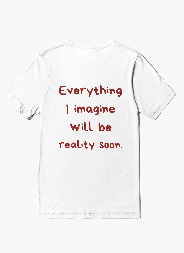 T-shirt "Everything I Imagine"