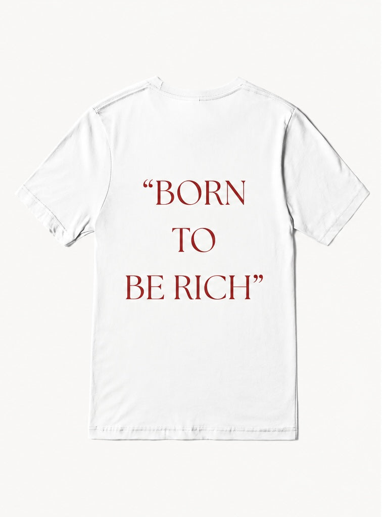 T-shirt " Born To Be Rich "