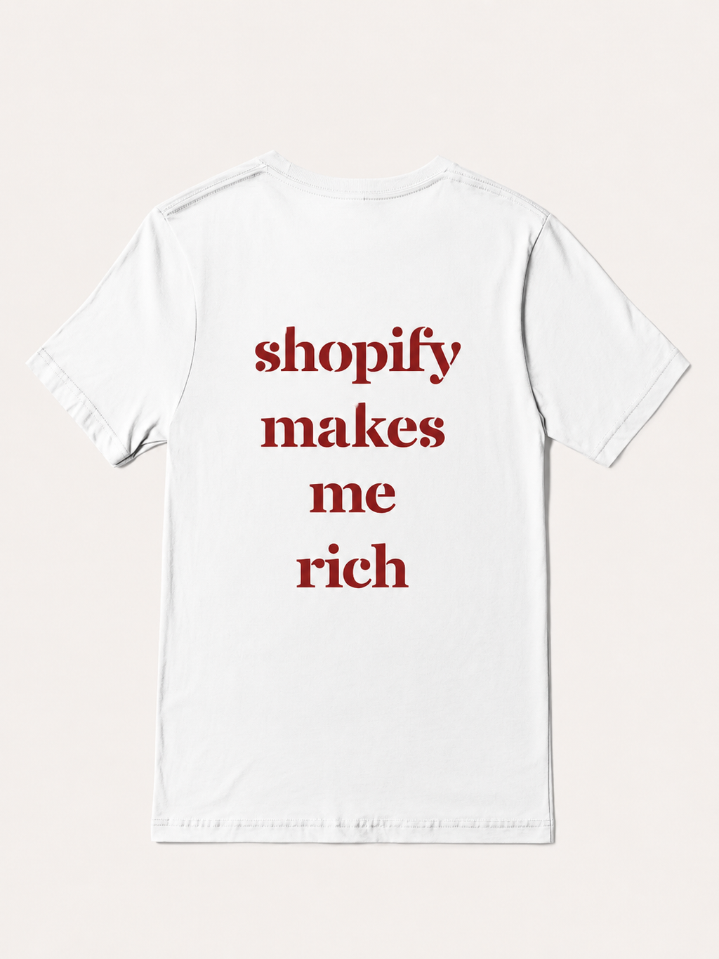 T shirt “Shopify makes me…”