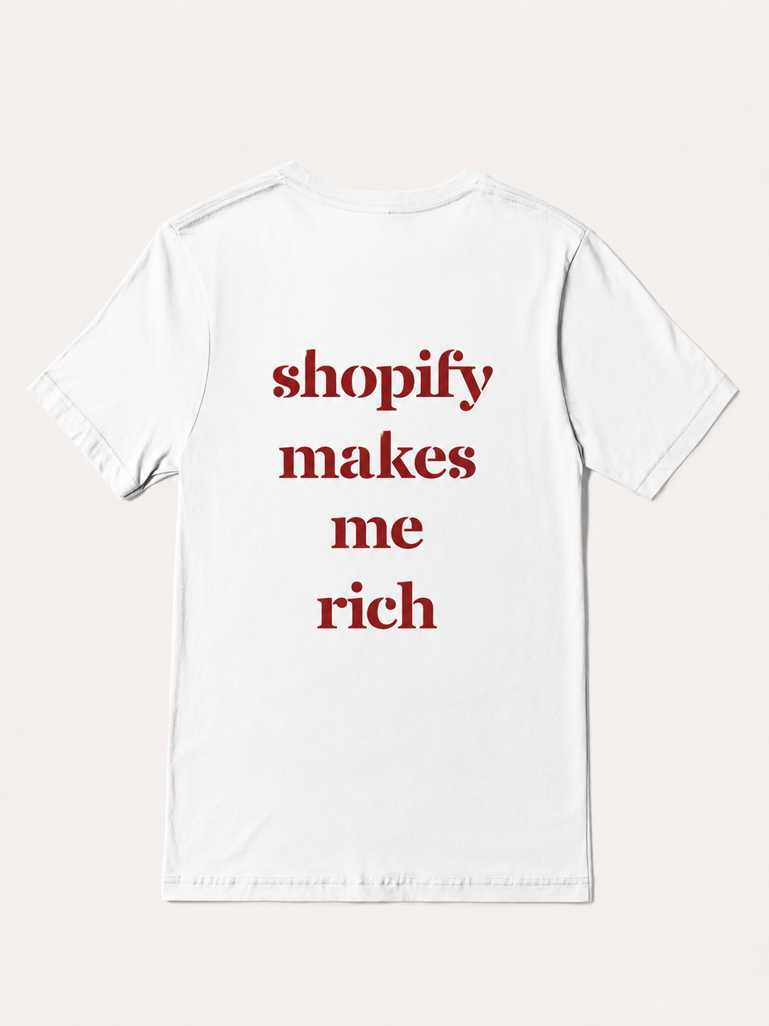 T shirt “Shopify makes me…”