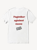 T-shirt “ Together Against Taxes ”